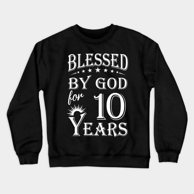 Blessed By God For 10 Years Christian Crewneck Sweatshirt by Lemonade Fruit